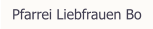 Pfarrei Liebfrauen Bo