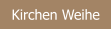 Kirchen Weihe